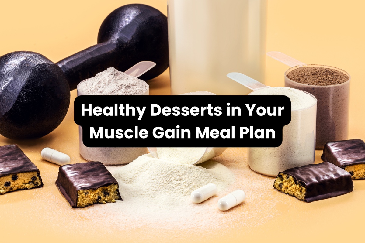 Healthy Desserts in Your Muscle Gain Meal Plan