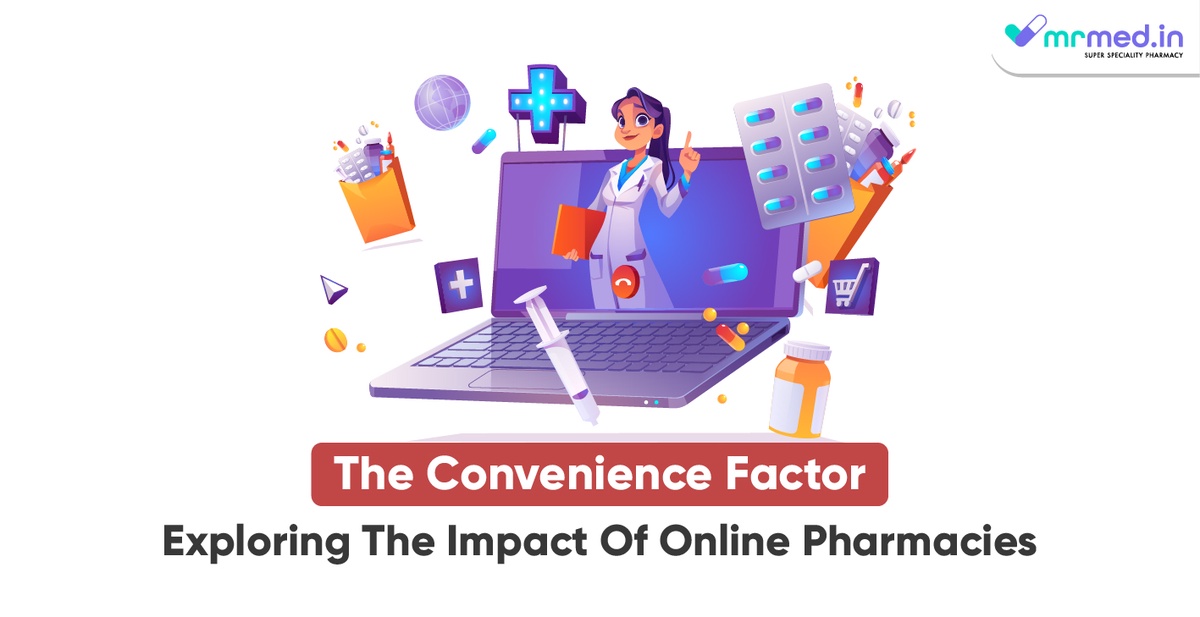 The Convenience Factor: Exploring The Impact Of Online Pharmacies