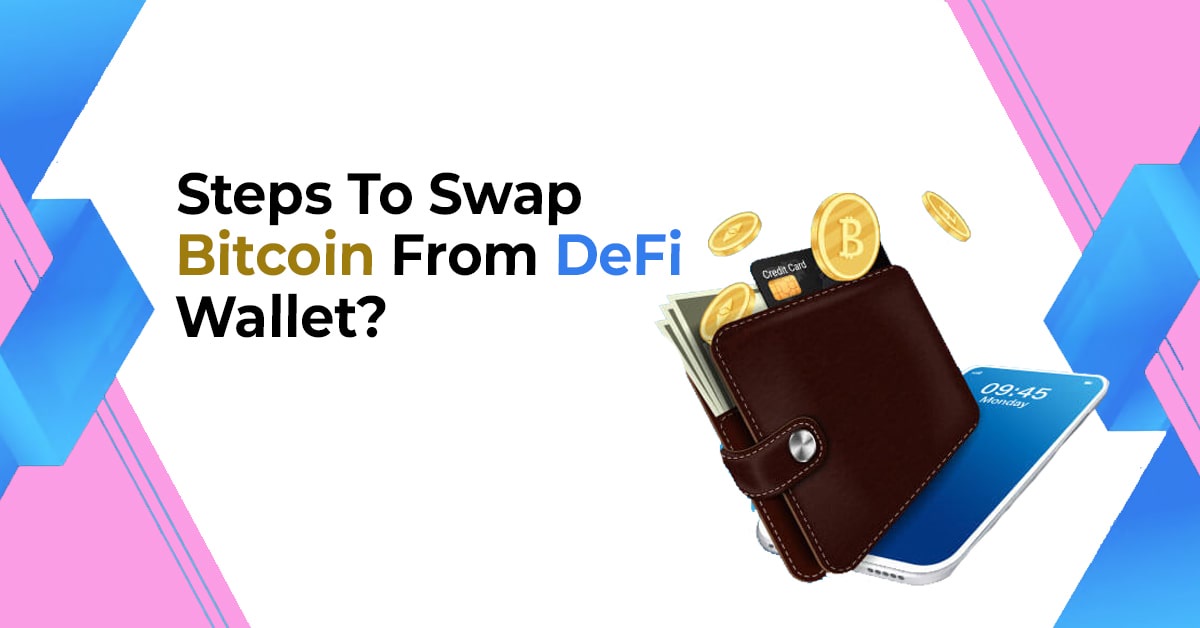 How to Swap Bitcoin From DeFi Wallet?