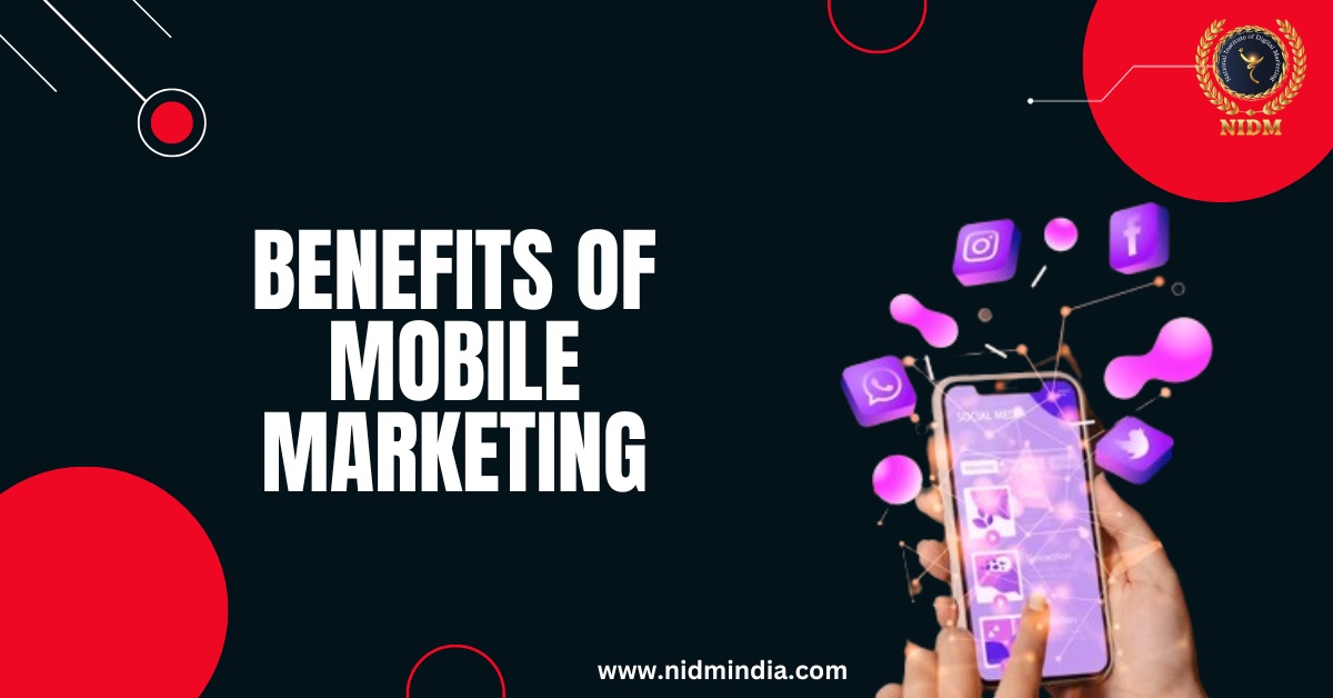 BENEFITS OF MOBILE MARKETING