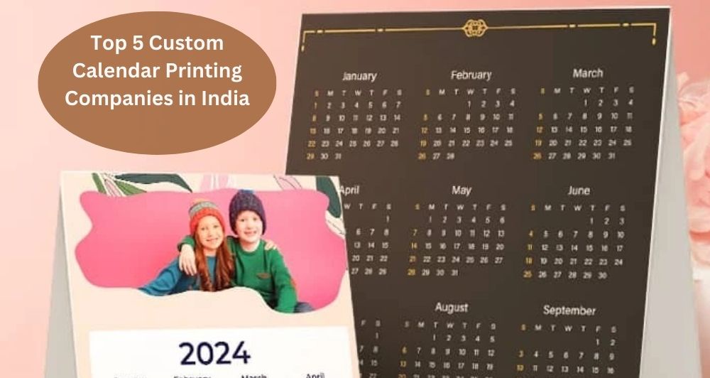 Top 5 Custom Calendar Printing Companies in India