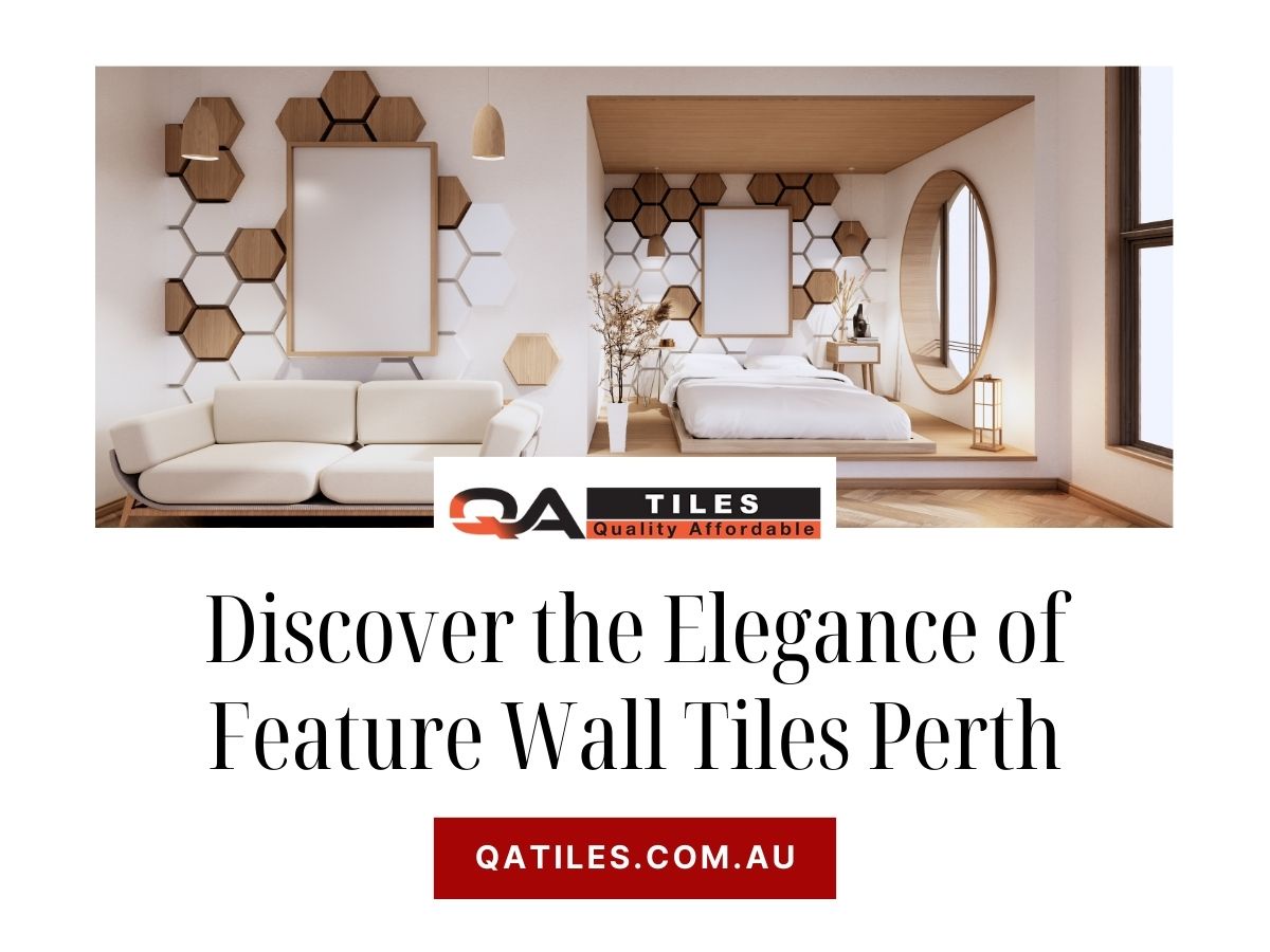 Discover the Elegance of Feature Wall Tiles Perth