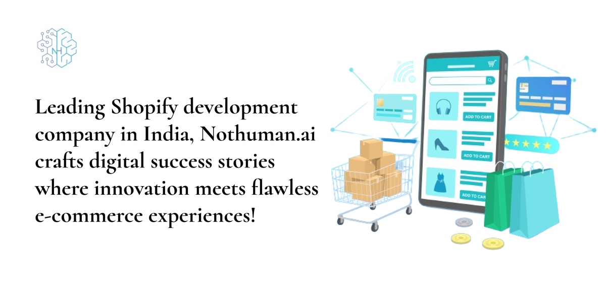 Unleashing the Power of Nothuman.ai: Your Ultimate Shopify Development Partner