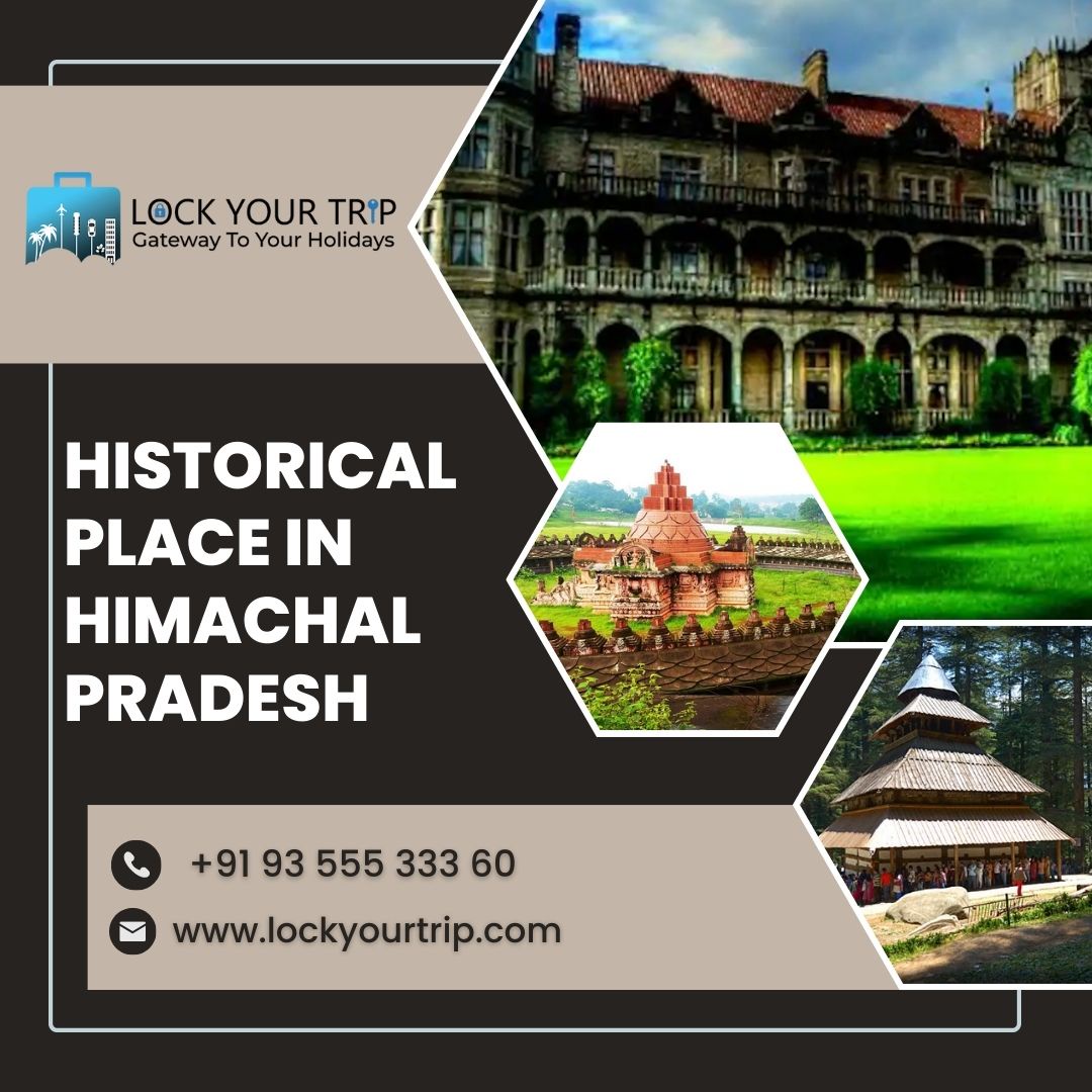 Unlocking the Rich History of Himachal Pradesh with LockYourTrip's Exclusive Package Tours