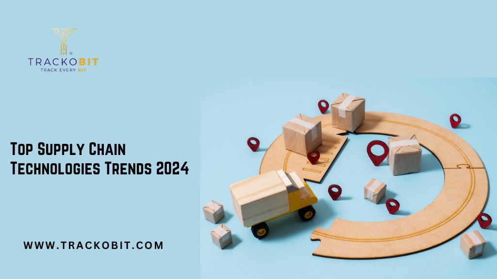 Top Supply Chain Technologies Trends 2024