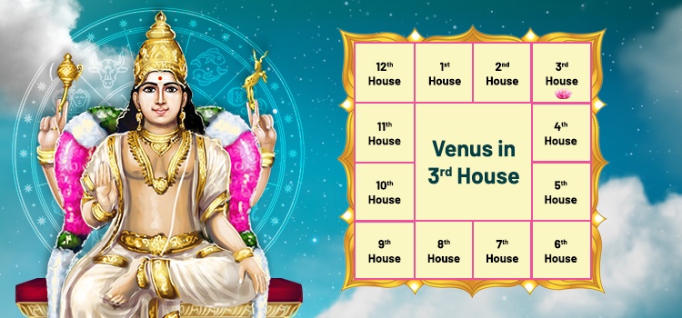 What Are the Impact of Venus in the 3rd House