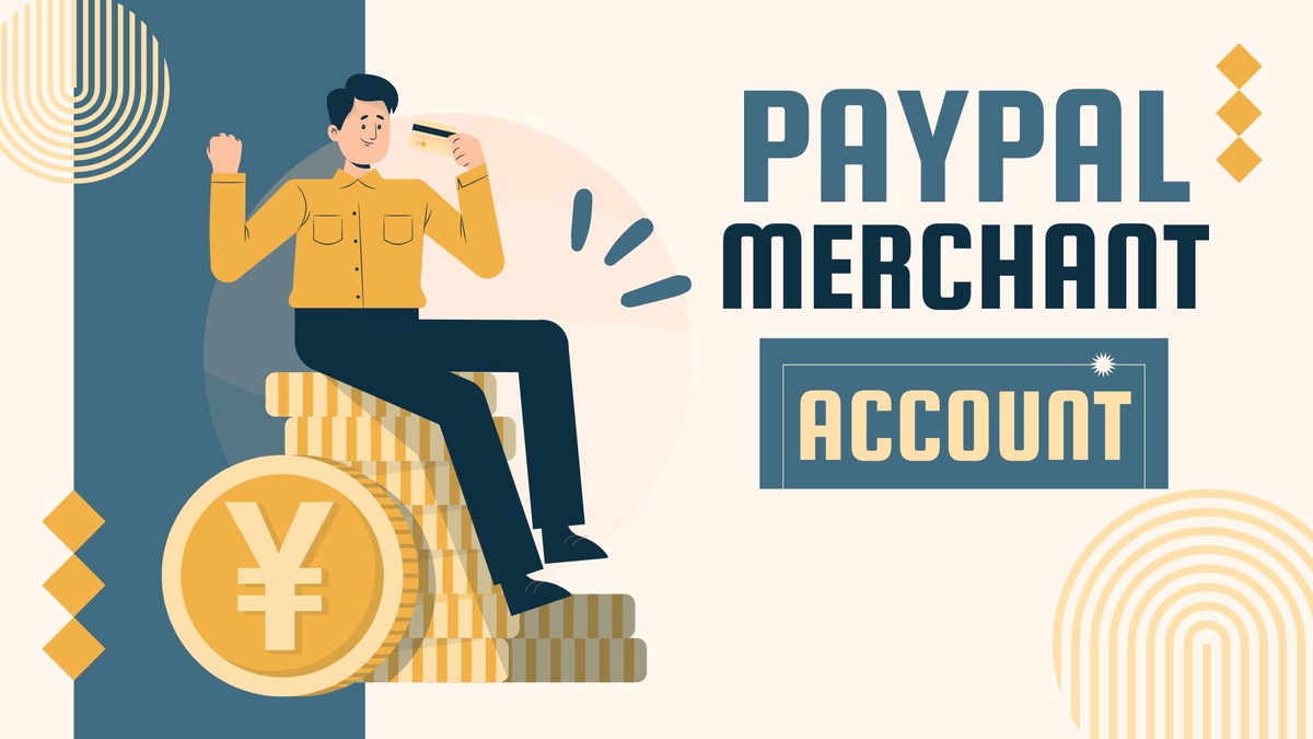 Why Your Business Needs a PayPal Merchant Account