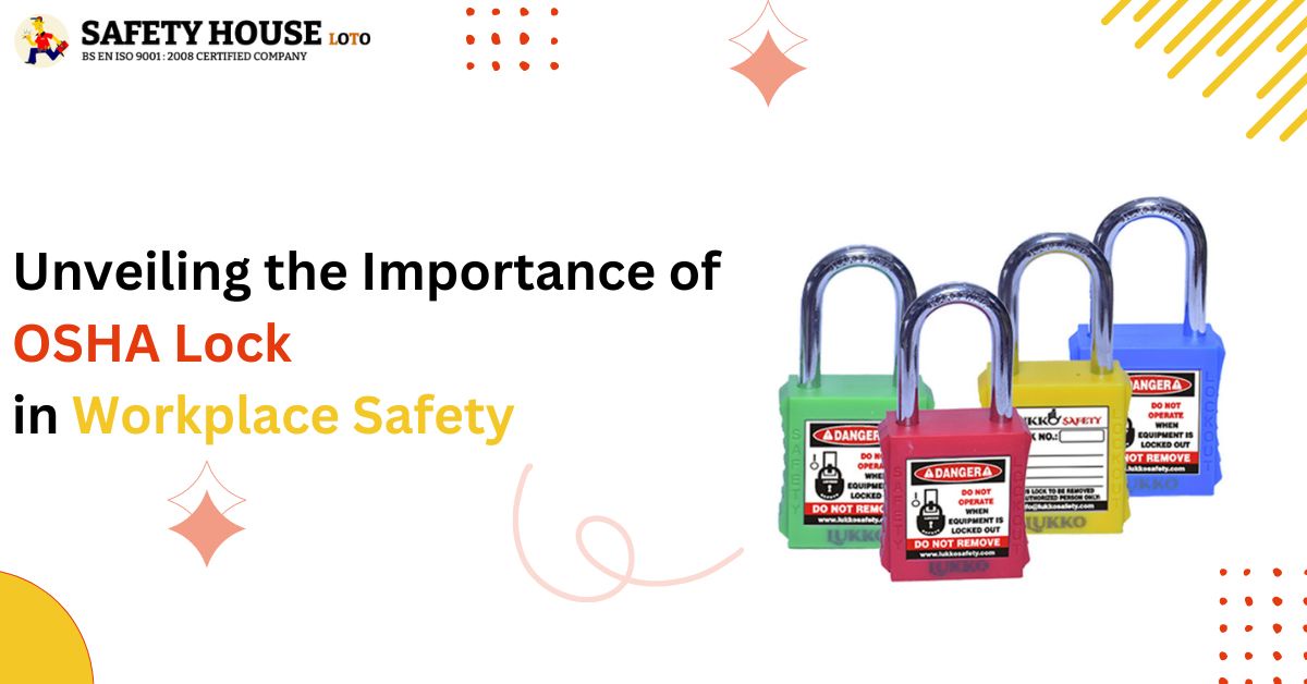 Unveiling the Importance of OSHA Lock in Workplace Safety