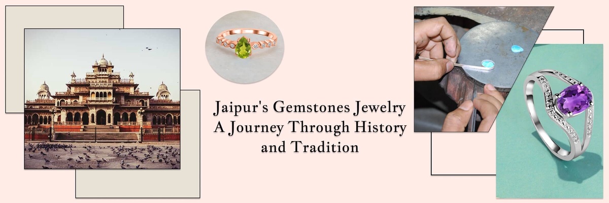 Jaipur's Gemstones Jewelry - A Journey Through History and Tradition