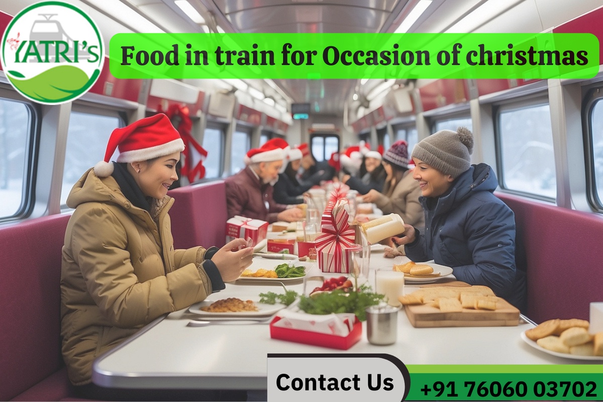 Savor the Season: A Guide to Ordering Christmas Delights with Yatribhojan - Your Ultimate Companion for Food in Train