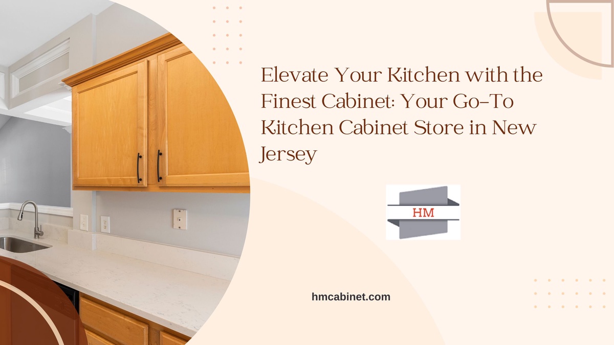 Elevate Your Kitchen with the Finest Cabinet: Your Go-To Kitchen Cabinet Store in New Jersey