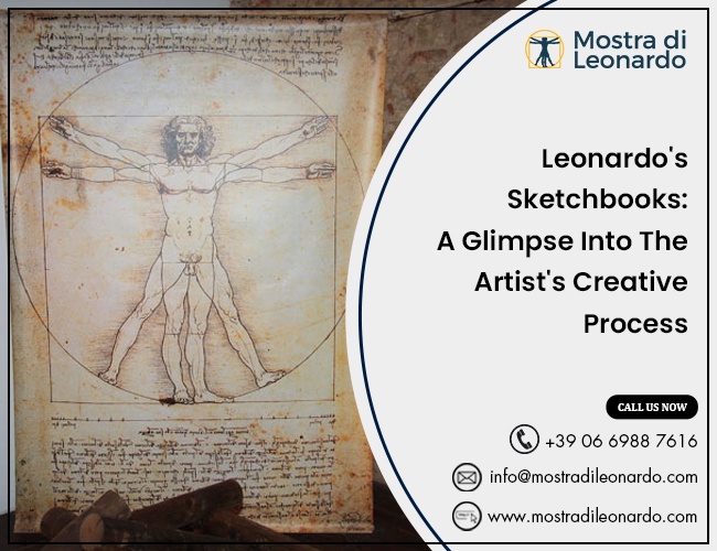 Leonardo's Sketchbooks: A Glimpse into the Artist's Creative Process - Mostra Di Leonardo