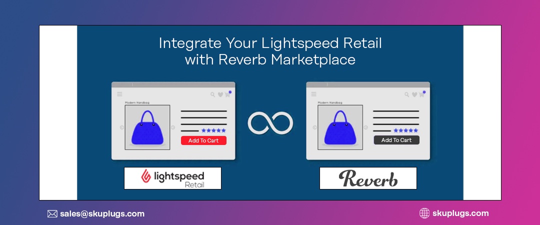 Maximizing Your Reach- Lightspeed’s Seamless Integration with Reverb by SKUPlugs