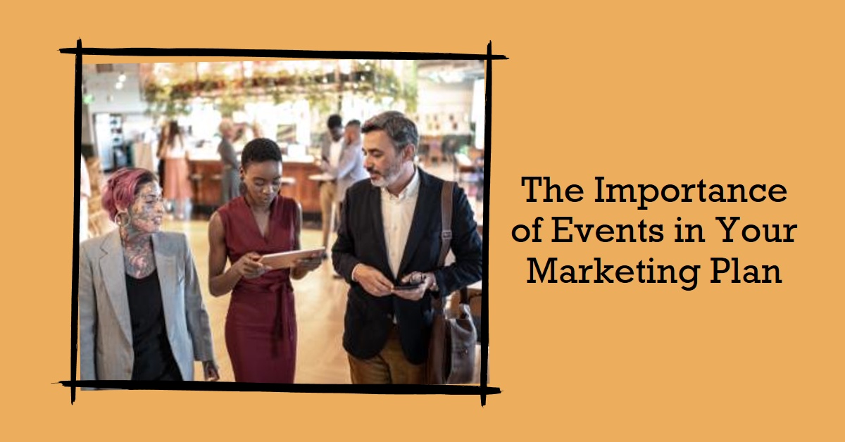 Why Events are crucial in your Marketing Plan