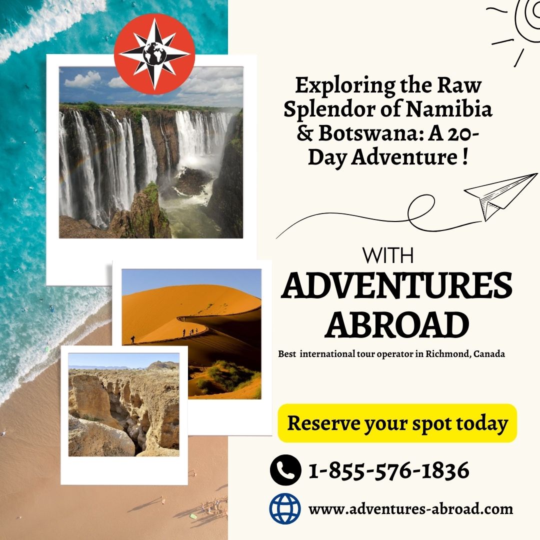 Exploring the Raw Splendor of Namibia & Botswana: A 20-Day Adventure !