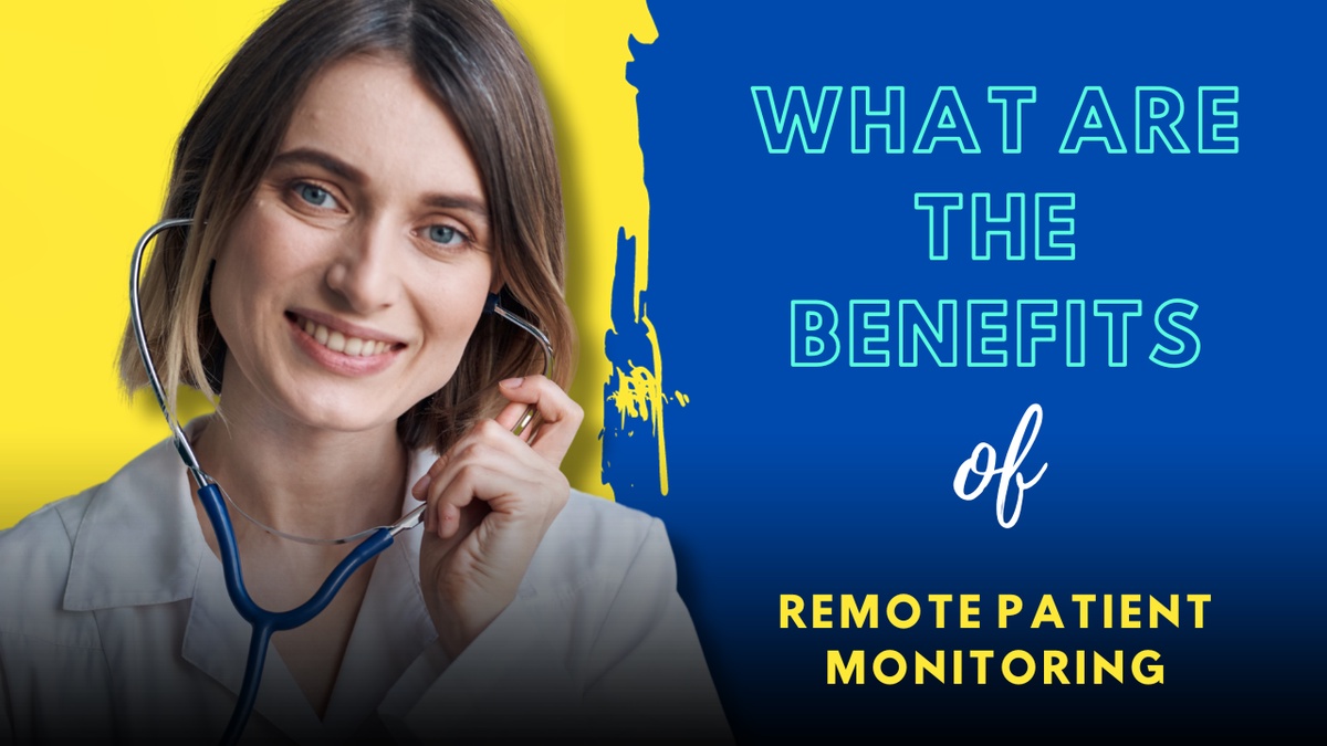 What are the Benefits of Remote Patient Monitoring