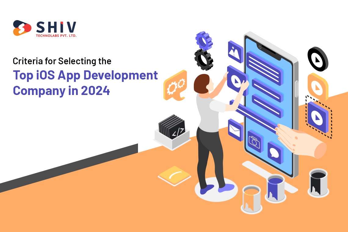 Criteria for Selecting the Top iOS App Development Company in 2024