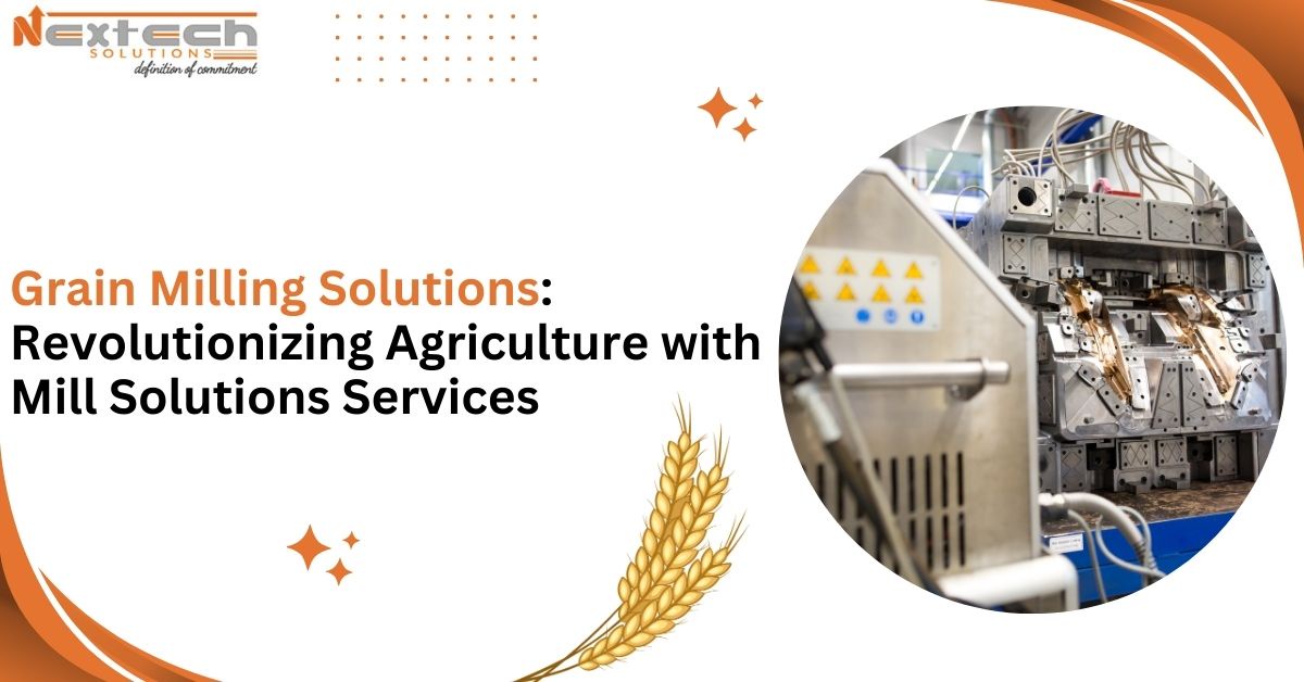 Grain Milling Solutions: Revolutionizing Agriculture with Mill Solutions Services