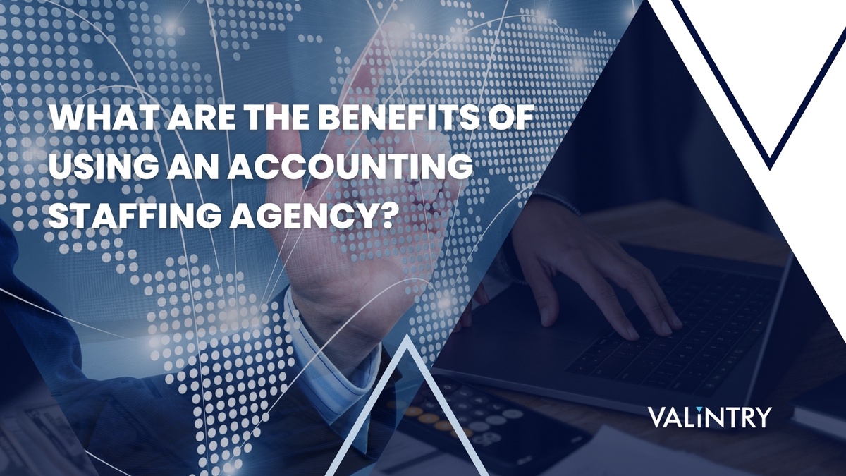 VALiNTRY's Accounting Staffing Agency: Your Trusted Workforce Partner