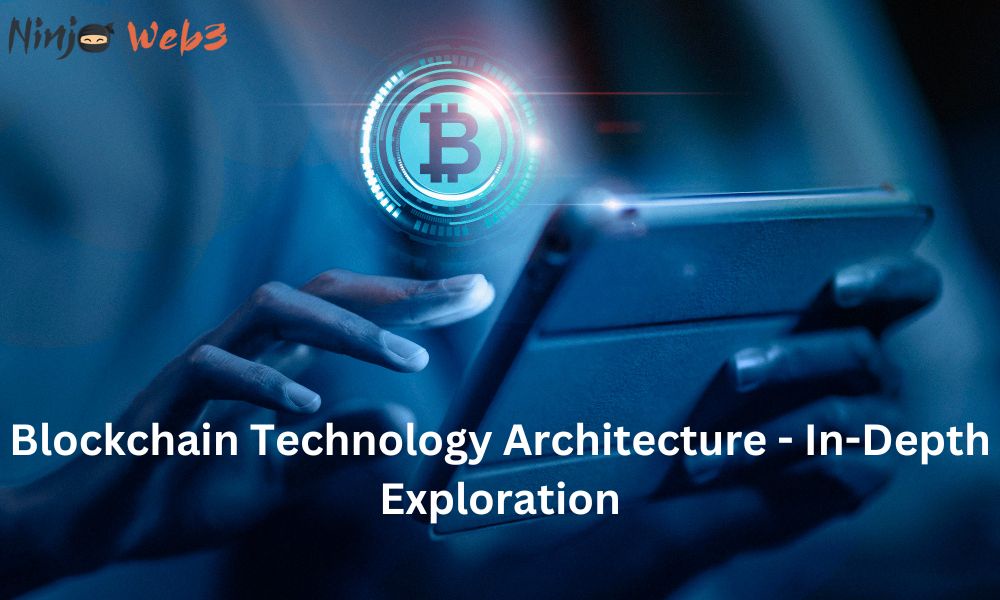 The Architecture of Blockchain Technology: In-Depth Exploration