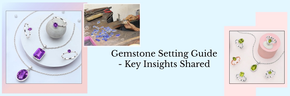 Gemstone Setting: All You Need To Know