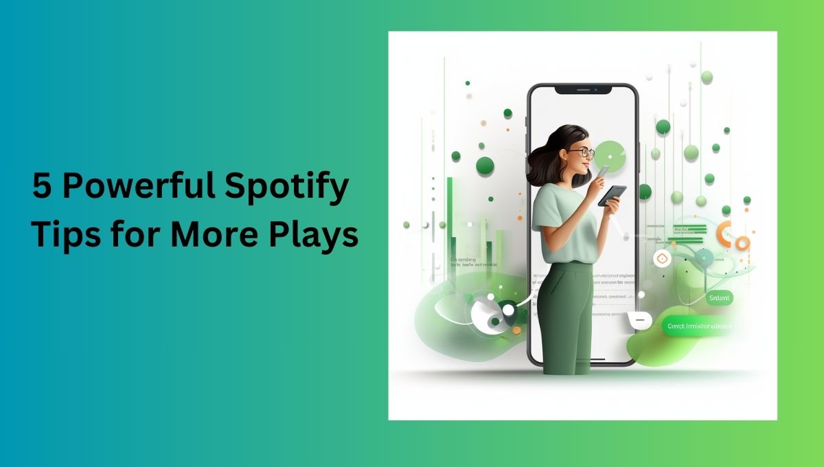 Amplify Your Spotify Plays: 5 Proven Strategies for Success
