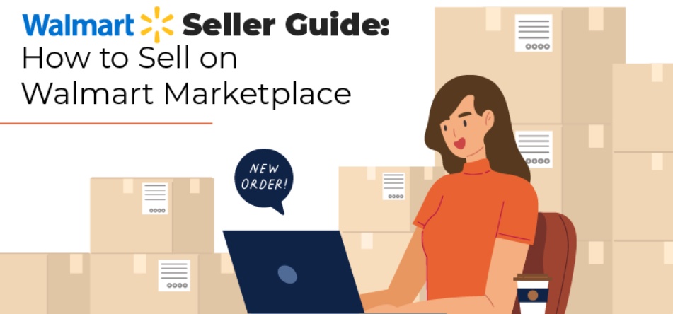 Walmart Seller Guide: How to Sell on Walmart Marketplace