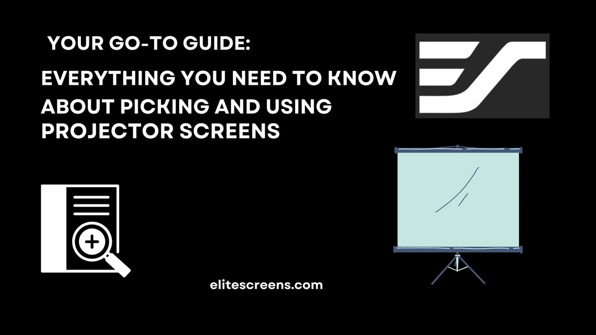 Your Go-To Guide: Everything You Need to Know About Picking and Using Projector Screens