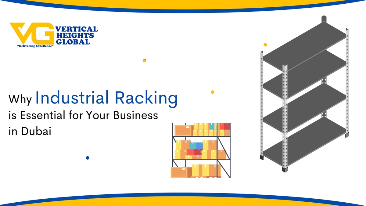 Why Industrial Racking is Essential for Your Business in Dubai
