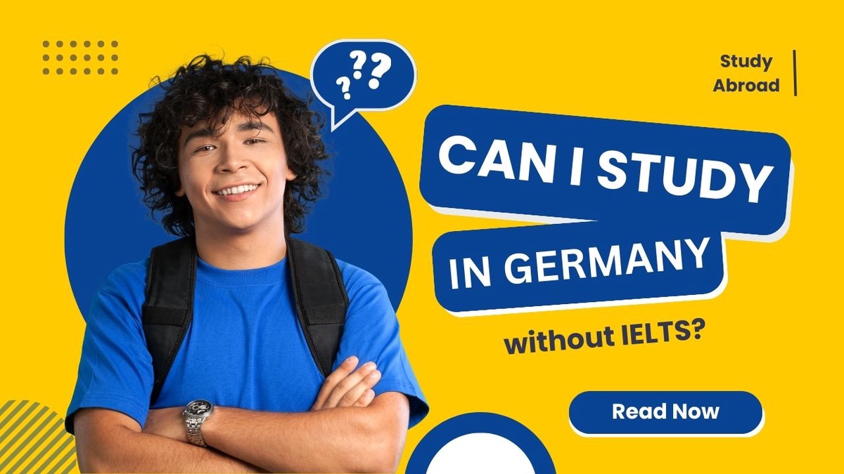 Can I study in Germany without IELTS?