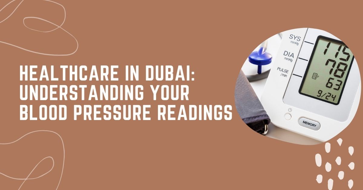 Healthcare in Dubai: Understanding Your Blood Pressure Readings