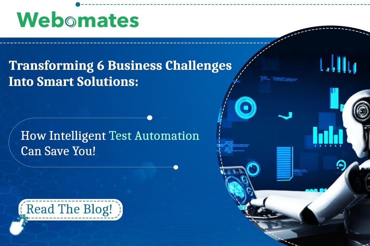 Transforming 6 Business Challenges into Smart Solutions: How Intelligent Test Automation can Save You!
