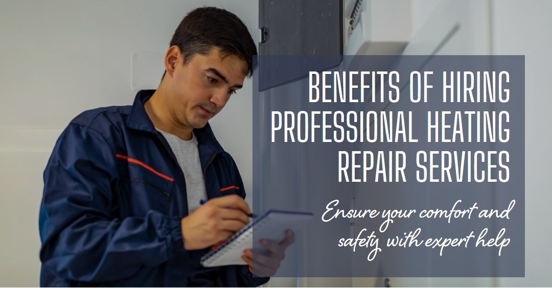 Why Is It Important To Hire Heating Repair Services?