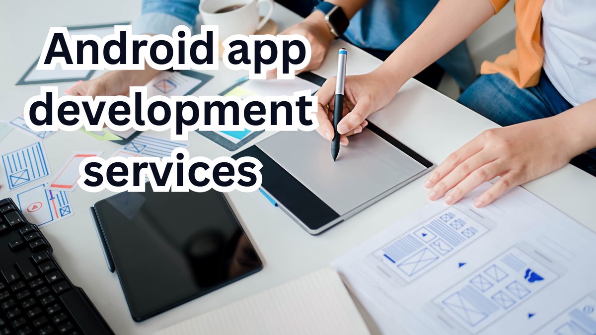 What are Android app development services?: A Beginner's Guide
