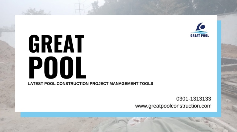 The Latest Swimming Pool Construction Project Management Tools