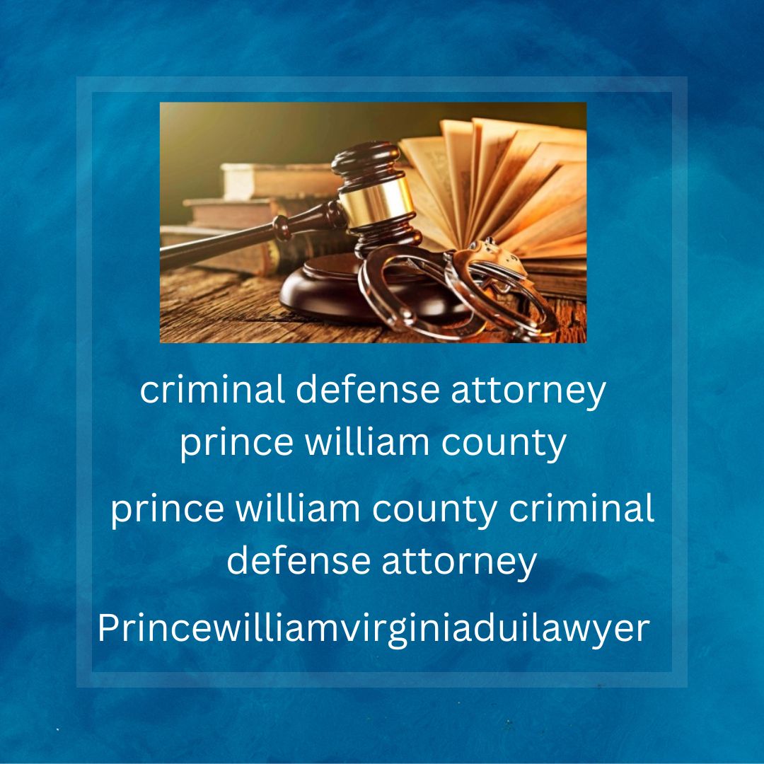 Securing Justice: The Role of a Criminal Defense Attorney in Prince William County
