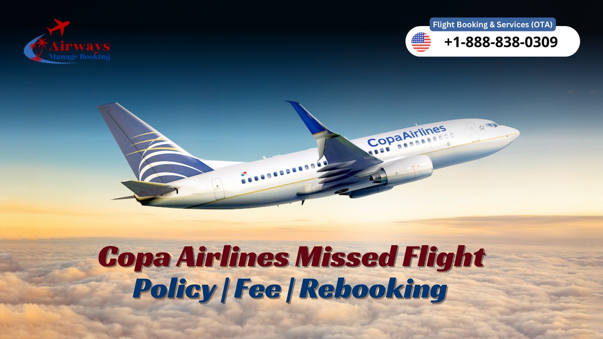 Copa Airlines Missed Flight Policy | How to Rebooking?