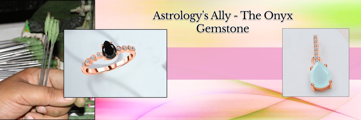 Astrological Benefits of Onyx gemstone jewelry