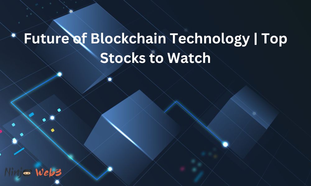 Which Stocks to Buy for the Future of Blockchain Technology