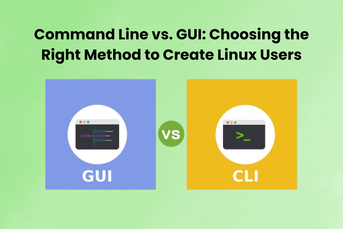 Command Line vs. GUI: Choosing the Right Method to Create Linux Users