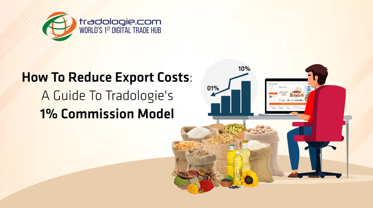 How To Reduce Export Costs: A Guide To Tradologie's 1% Commission Model