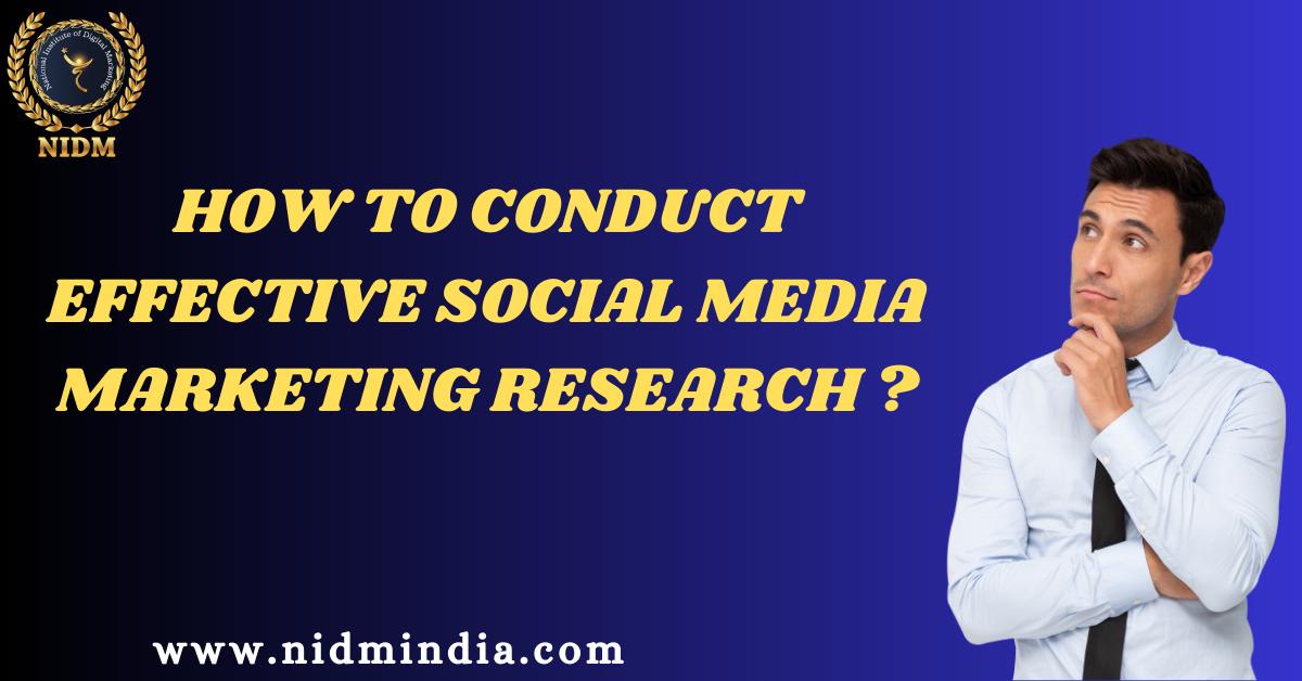 How to Conduct Effective Social Media Marketing Research?