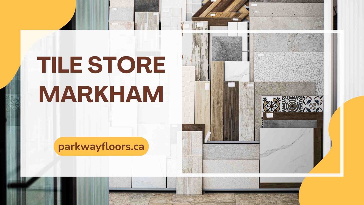 Elevate Your Space with Quality Tiles from the Leading Tile Store Markham