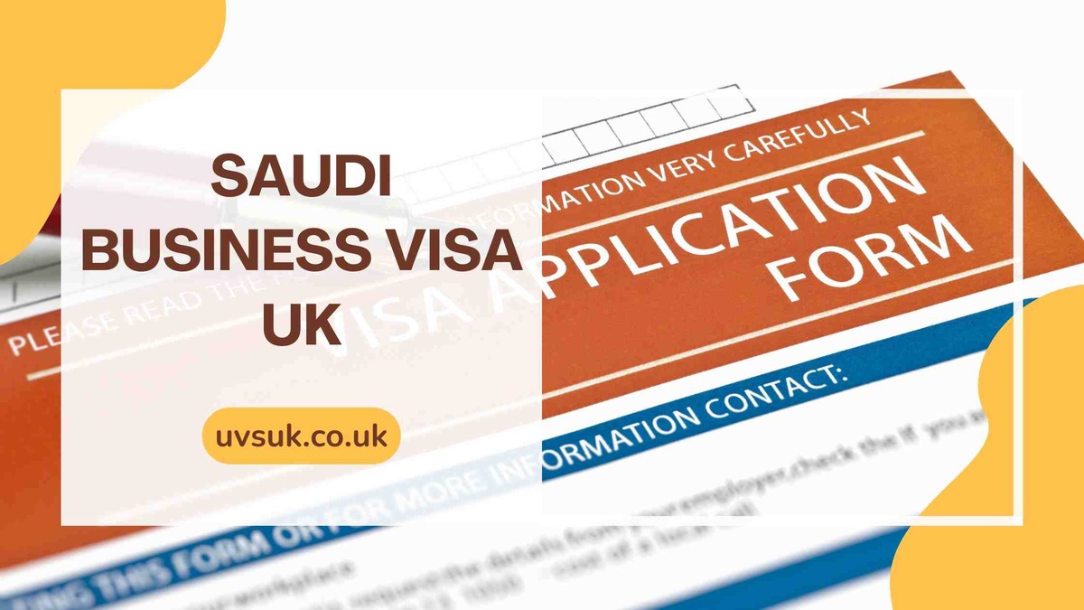 Unlocking Business Potential-Securing a Saudi business Visa UK with Unique Visa Services Ltd (UVS)