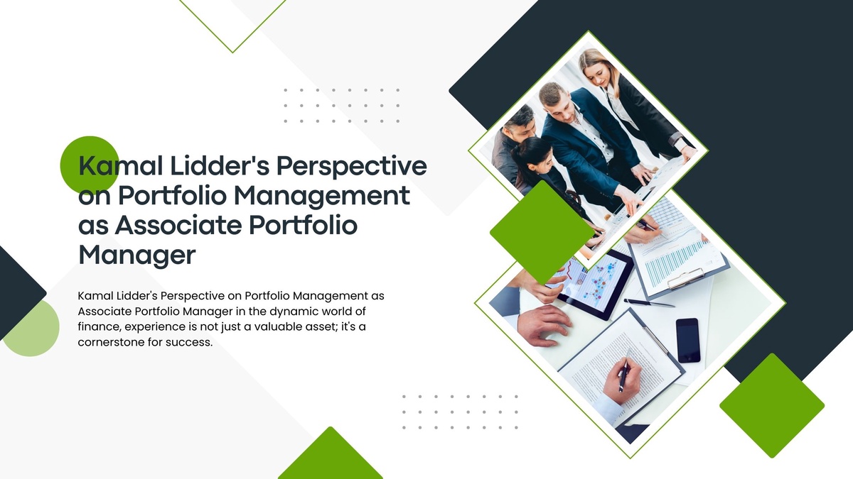 Kamal Lidder's Perspective on Portfolio Management as Associate Portfolio Manager