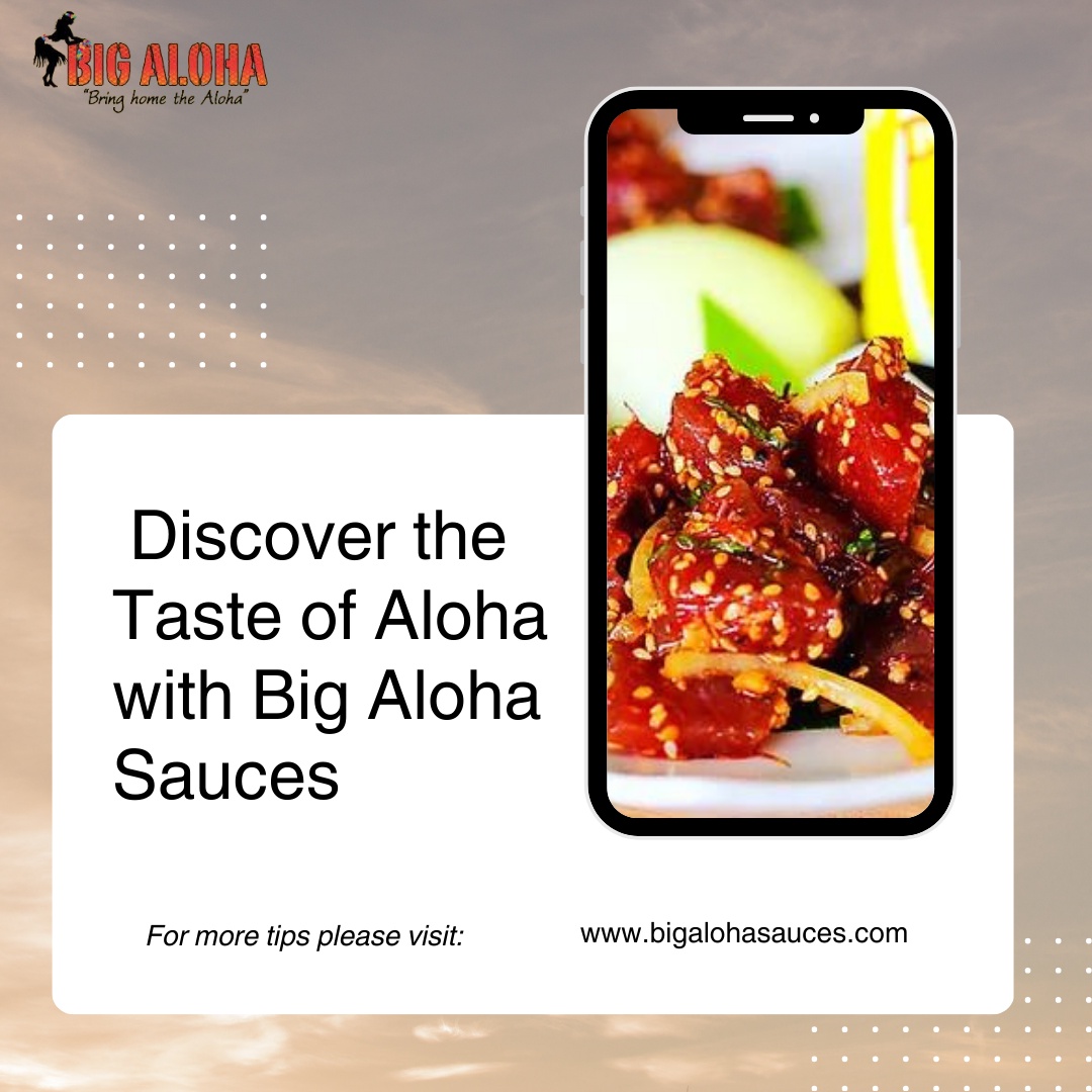 Discover the Taste of Aloha with Big Aloha Sauces