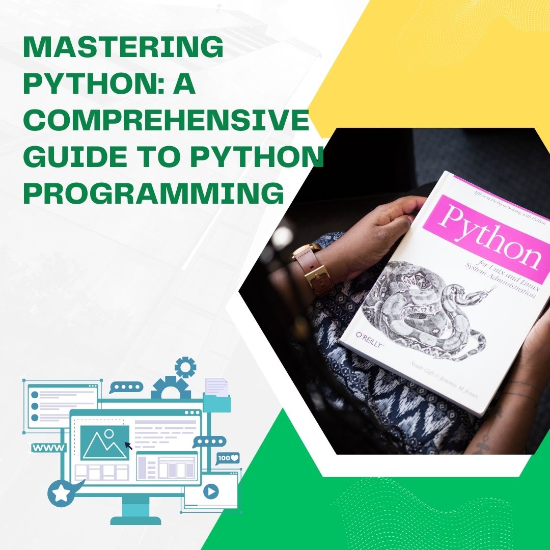 Mastering Python: A Comprehensive Guide to Python Programming