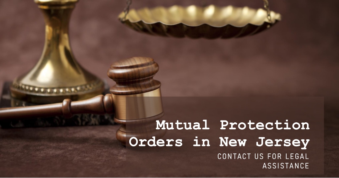 Mutual Protection Orders in New Jersey