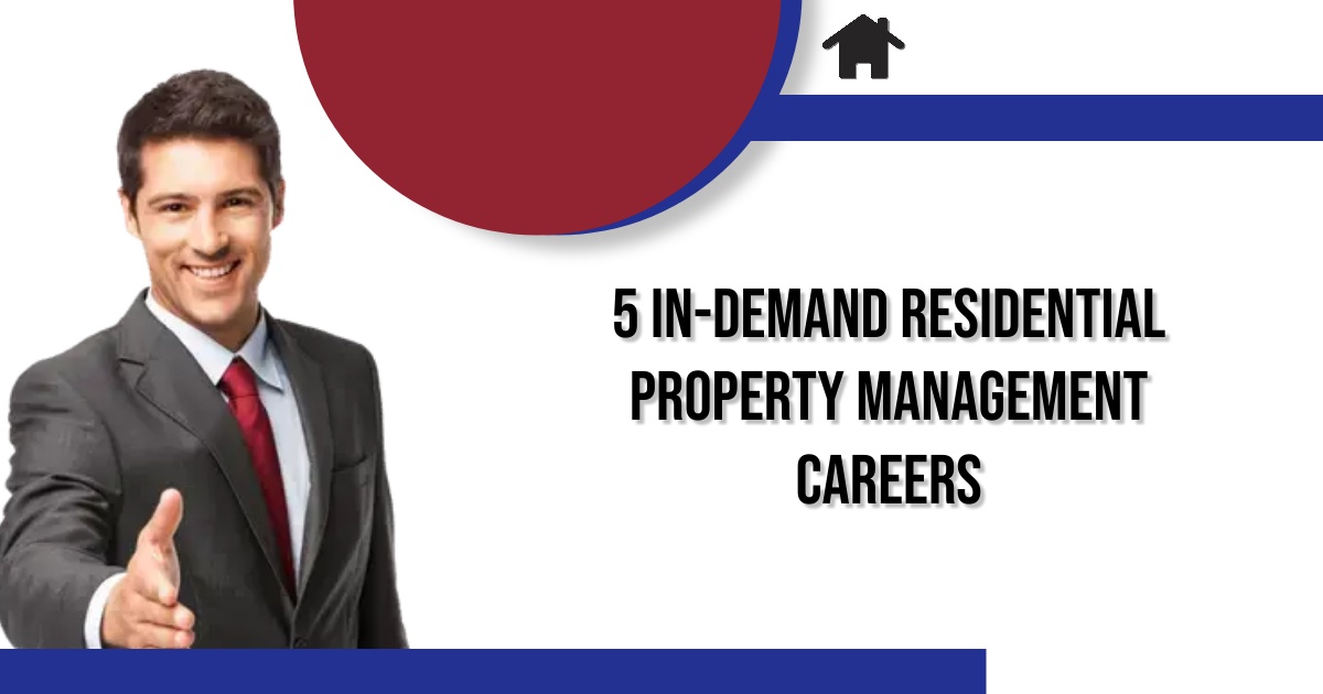 5 In-Demand Residential Property Management Careers