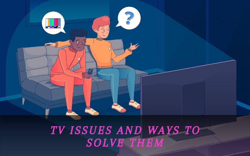 5 Common TV Screen Problems and Ways to Fix Them